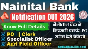 Nainital Bank Bharti 2026 : नैनीताल बैंक में क्लर्क, PO समेत ढेरों वैकेंसी