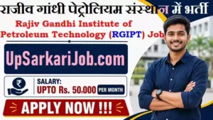 RGIPT Bharti 2026: राजीव गांधी पेट्रोलियम संस्थान में सुपरिटेंडेंट और टेक्नीशियन भर्ती